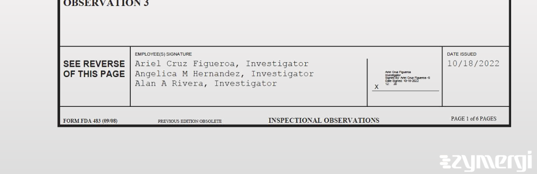 Ariel Cruz Figueroa FDA Investigator Angelica M. Hernandez FDA Investigator Alan A. Rivera FDA Investigator