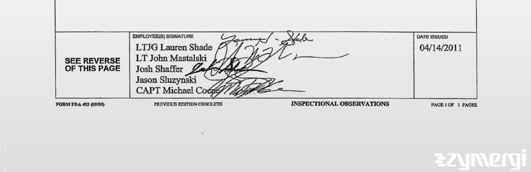 Joshua C. Schafer FDA Investigator Jason M. Sluzynski FDA Investigator John M. Mastalski FDA Investigator Lauren N. Shade FDA Investigator