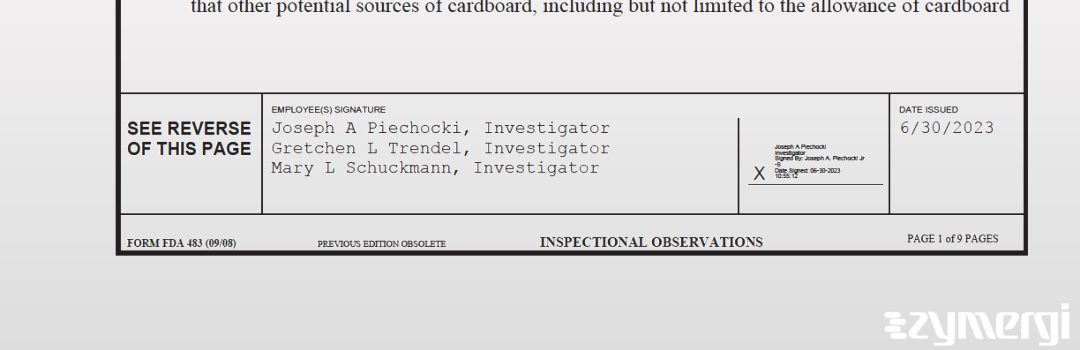 Joseph A. Piechocki FDA Investigator Mary L. Schuckmann FDA Investigator Gretchen L. Trendel FDA Investigator 