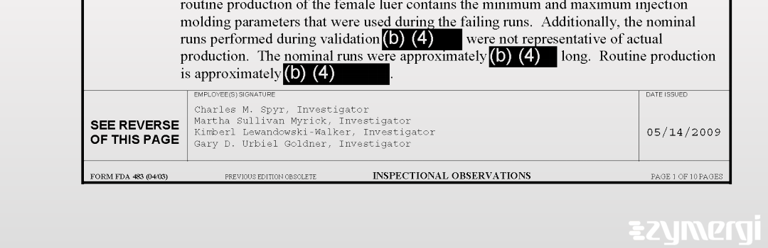 Kimberly Lewandowski-Walker FDA Investigator Martha Sullivan Myrick FDA Investigator Charles M. Spyr FDA Investigator Gary D. Urbiel Goldner FDA Investigator Urbiel Goldner, Gary D FDA Investigator 