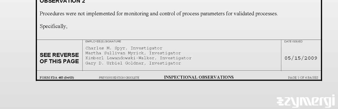 Kimberly Lewandowski-Walker FDA Investigator Martha Sullivan Myrick FDA Investigator Charles M. Spyr FDA Investigator Gary D. Urbiel Goldner FDA Investigator Urbiel Goldner, Gary D FDA Investigator 
